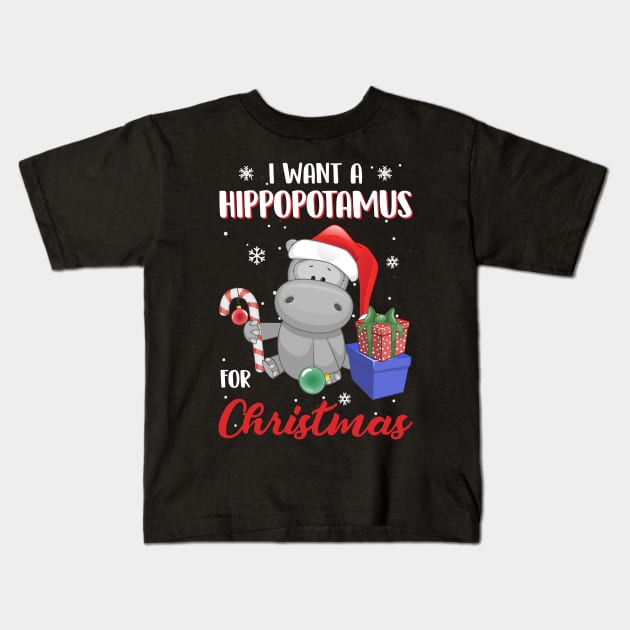 I Want A Hippopotamus For Christmas Kids T-Shirt by TeeSky